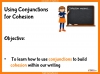 Using Conjunctions for Cohesion - Years  5 and 6 Teaching Resources (slide 2/25)